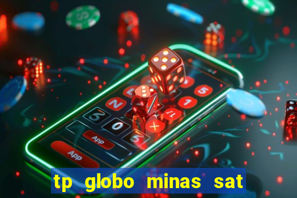 tp globo minas sat hd regional